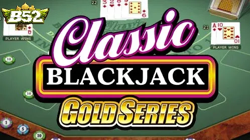 Tổng quan về game Blackjack B52club