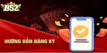 Đăng Ký B52club Nhanh Chóng