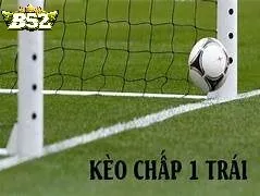 Tổng Quan Về Kèo Chấp 1 Trái B52club