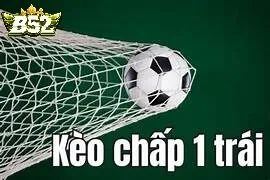 Kinh Nghiệm Theo Dõi Kèo Chấp 1 Trái B52club Hiệu Quả