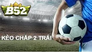 Tìm Hiểu Kèo Chấp 2 Trái B52club