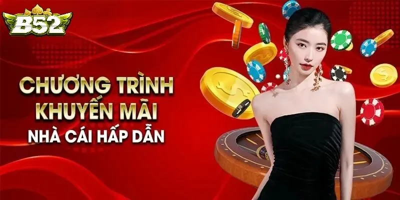 Những Chương Trình Khuyến Mãi B52club