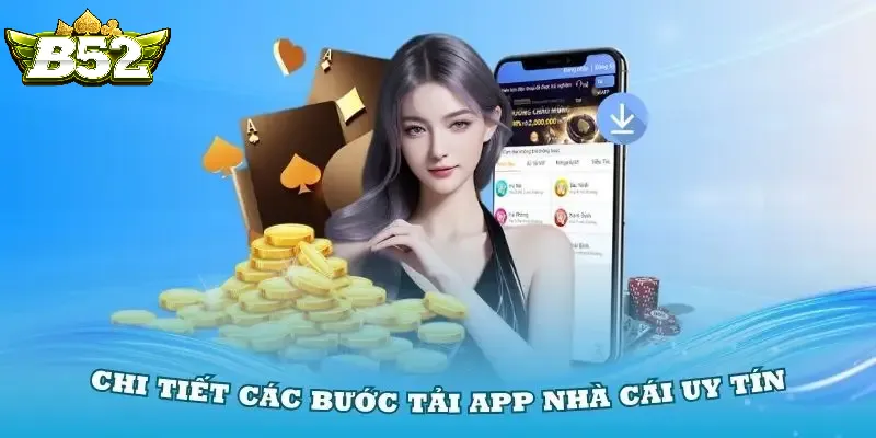 Chia sẻ các bước tải app B52club cực nhanh cho newbie