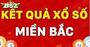 Tổng quan Xổ Số Miền Bắc B52club