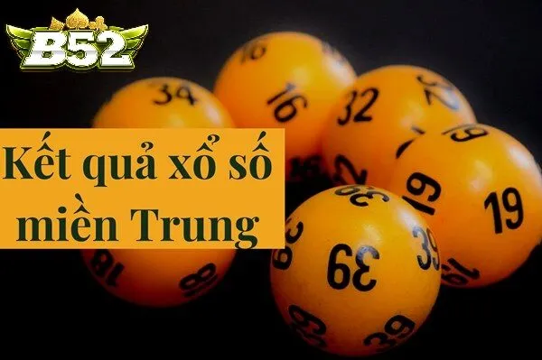Lịch quay thưởng Xổ Số Miền Trung B52club